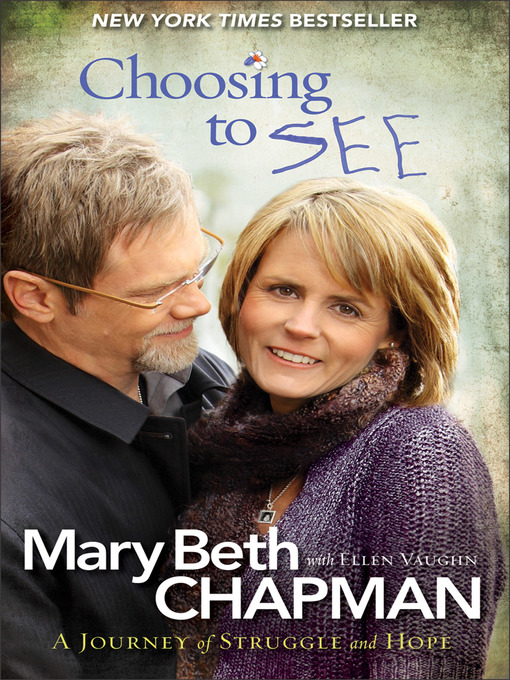 Title details for Choosing to SEE by Mary Beth Chapman - Available